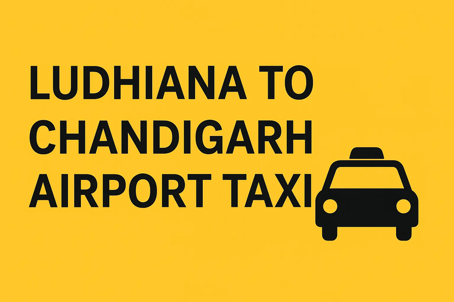Ludhiana to Chandigarh Airport Taxi